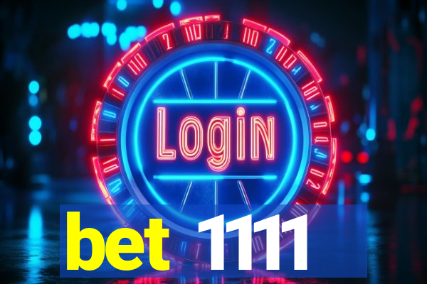 bet 1111